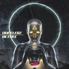 Dopelerz - Be Free