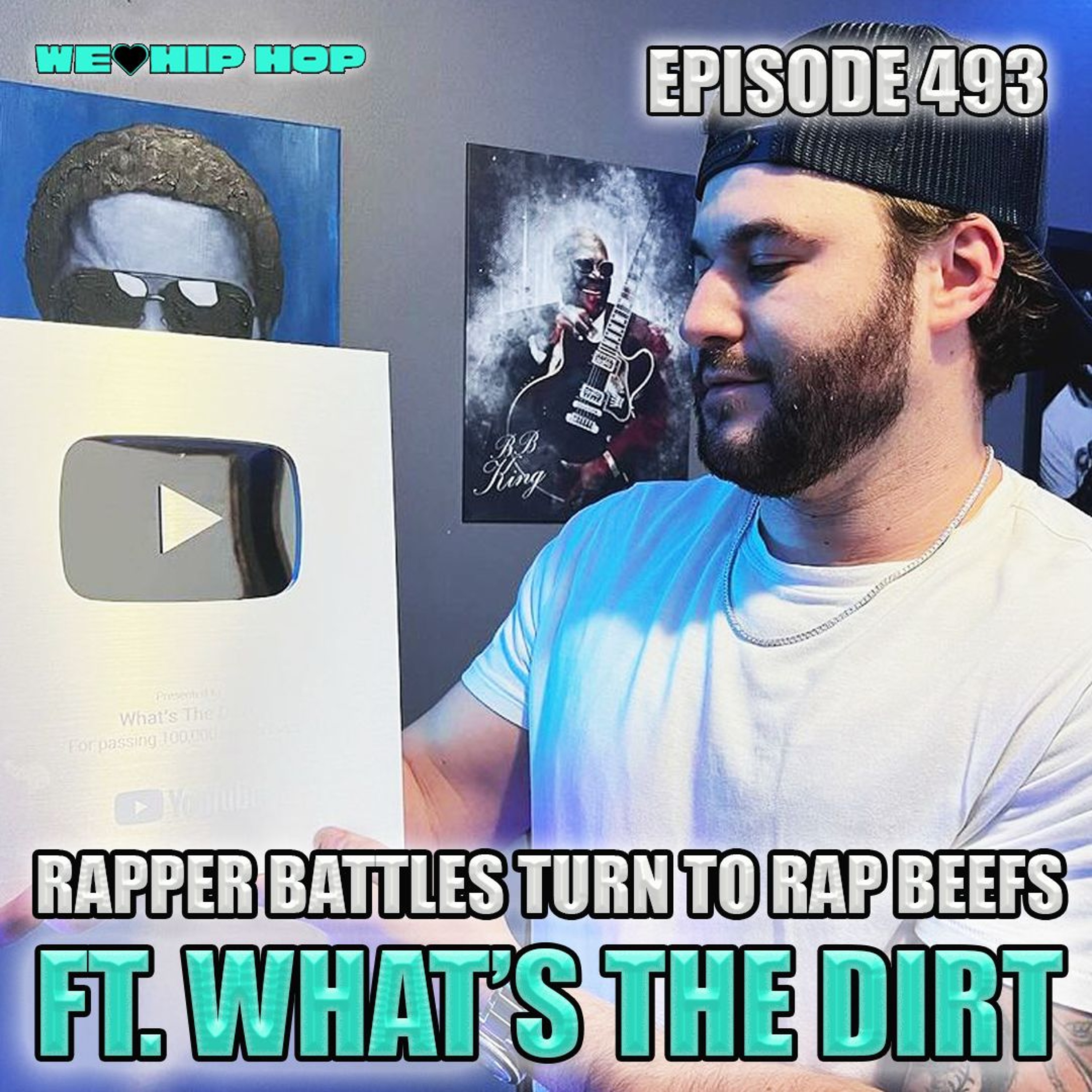 Episode 493 | Rapper Battles Turn To Rap Beefs ft What's The Dirt | We Love Hip Hop