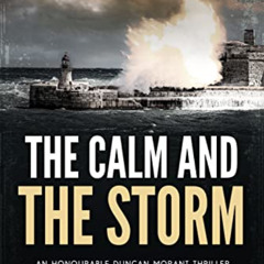 FREE EBOOK 📝 The Calm and the Storm (Honourable Duncan Morant Book 3) by  Alan Savag