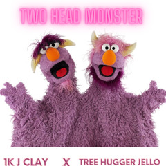 2 Heaed Monster - J clay x Tree Hugger Jello