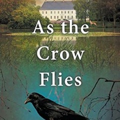 [Read] [KINDLE PDF EBOOK EPUB] As the Crow Flies by  Karen F. Williams 📃