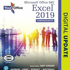 GET [PDF EBOOK EPUB KINDLE] Your Office: Microsoft Office 365, Excel 2019 Comprehensive by  Amy Kins