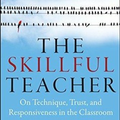 EPUB Download The Skillful Teacher On Technique, Trust, And Responsiveness In