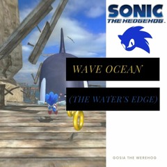Wave Ocean (The Water's Edge) - Sonic the Hedgehog (2006)(Remix by Gosia the Werehog)