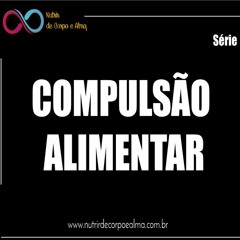 04 - Você Tem O Hábito De Comer Quando Está Chateada