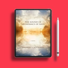 The Sound of Abundance of Rain by Andrew S. Loveland. Gifted Copy [PDF]
