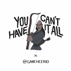 #42 You Can't Have It All feat. @sancheerio