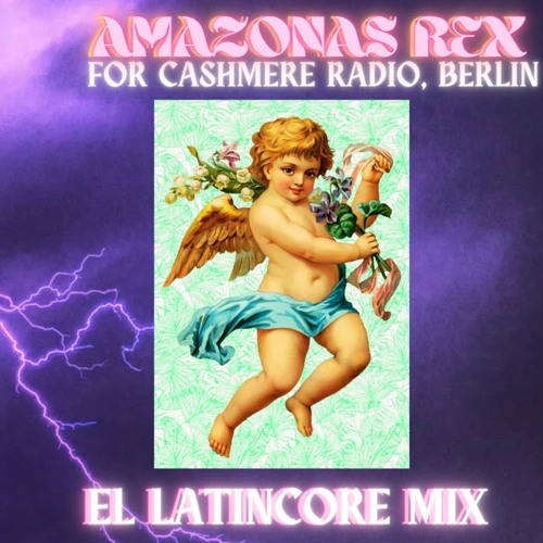 Amazonas Rex  - El Latincore Mix 🔮🫦 - Cashmere Radio, Berlin