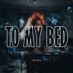 To My Bed