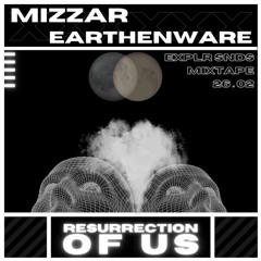 Mizzar X Earthenware - Resurrection Of Us [MIXTAPE #001]