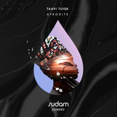 [Premiere] Taavi Tuisk - Afrodite (Original Mix) [Sudam Recordings]