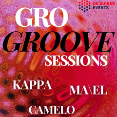 KAPPA | GRO GROOVE SESSIONS | 25 APRIL 2025