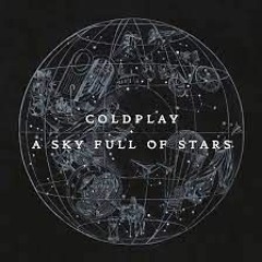 Coldplay - A Sky Full Of Stars (Bother's Close To The Sun Breaks Remix)FREE DOWNLOAD