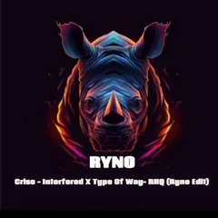 Criso Interfered X Type Of Way Rich Homie Quan Ryno Edit