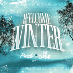 Welcome Winter Mix BY. @DJ Freeck @DJ Sebas