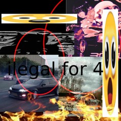 ILLEGAL 4 (TOTALLY REAL) (not fake)