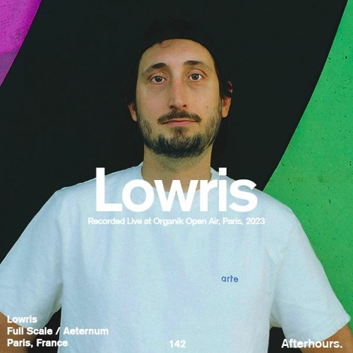 Afterhours 142 w/ Lowris (Full Set at Organik Open-Air, Paris 2023) ☁