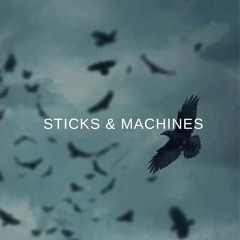 Sticks & Machines