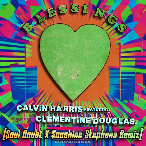Calvin Harris - Blessings (Soul Doubt & Sunshine Stephens Remix) FREE DL