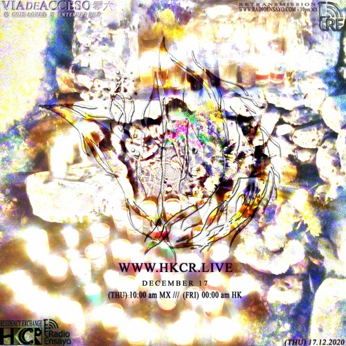 Vía de Acceso 06 @ HKCR x Radio Ensayo 03 (17.12.20)