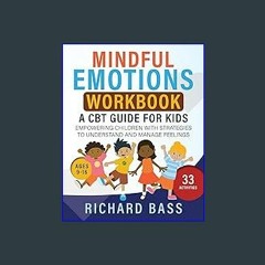 #^Download ⚡ Mindful Emotions Workbook: A CBT Guide for Kids: Empowering Children with Strategies