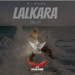 Lalkara - Diljit DJ Hans DJ SSS