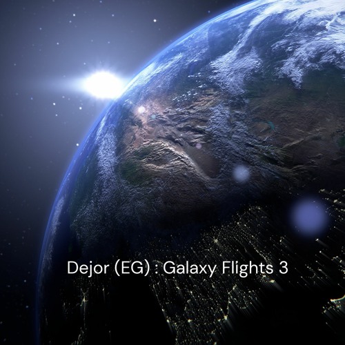 Dejor (EG)  Galaxy Flights Journey #3 Melodic Techno & Progressive House