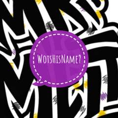 WotsHisName?