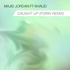 FREE DOWNLOAD: Majid Jordan 'Caught Up' (Forin Remix)
