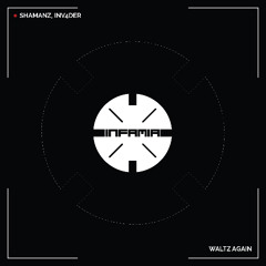 INF090 - Shamanz, Inv4der "Waltz Again" (Preview)(Infamia Records)(Out 19/09/25)