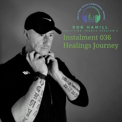 Rob Hamill Pres - Uplifting Trance Session's 036 - Healings Journey
