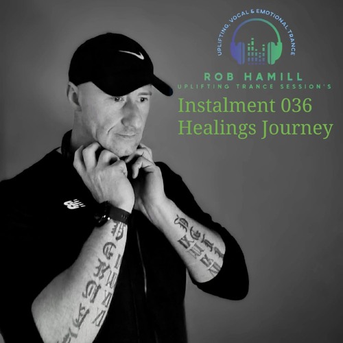 Rob Hamill Pres - Uplifting Trance Session's 036 - Healings Journey