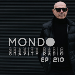 Gravity Radio 210 | MONDO