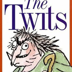 Read/Download The Twits BY : Roald Dahl