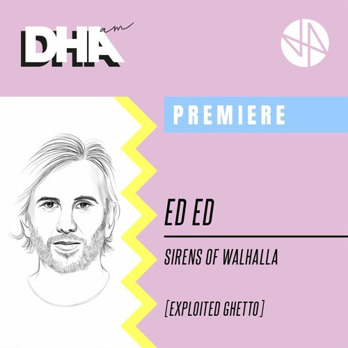 Premiere: Ed Ed - Sirens Of Walhalla [Exploited Ghetto]