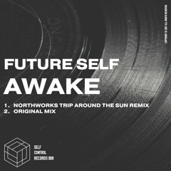 PREMIERE: Future Self - Awake (Northworks Remix) [Self Control Records]