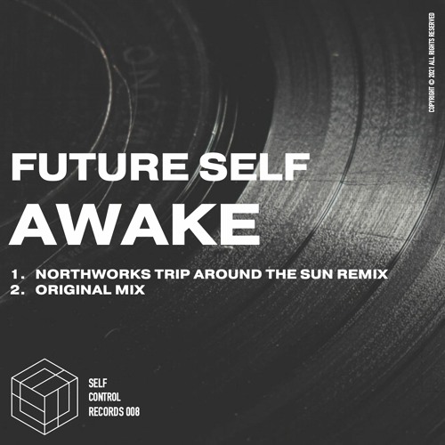 PREMIERE: Future Self - Awake (Northworks Remix) [Self Control Records]