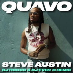Quavo - Steve Austin (DJ ROCCO & DJ EVER  B Remix)