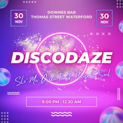 DiscoDaze - Live @ Downes Bar, Waterford, 30.11.24