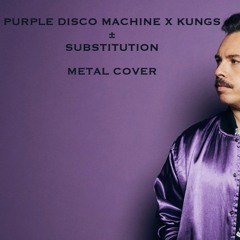 PURPLE DISCO MACHINE X KUNGS || SUBSTITUTION