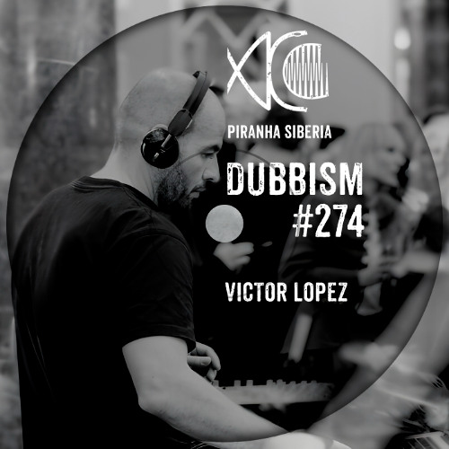 DUBBISM #274 - Victor López