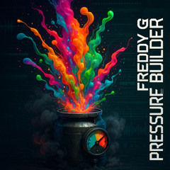 Freddy G - Pressure Builder