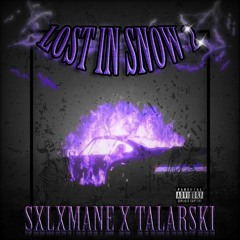 SXLXMANE X TALARSKI - LOST IN SNOW 2 (OUT EVERYWHERE)