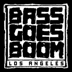 Bass Goes Boom Promo Mix (April 28th, Los Angeles CA)