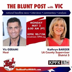 THE BLUNT POST with VIC: Guest, LA County Supervisor Kathryn Barger