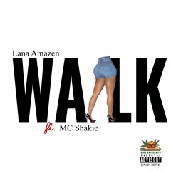 Walk ft Mc.Shakie