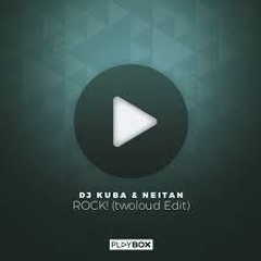 DJ Kuba & Neitan - Rock! (twoloud Edit)  OUT NOW