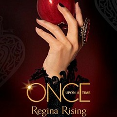 VIEW PDF EBOOK EPUB KINDLE Once Upon a Time Regina Rising: Regina Rising by  Wendy To