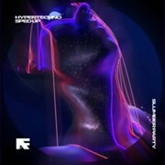 SLUMBER PARTY - HYPERTECHNO (SPED UP)