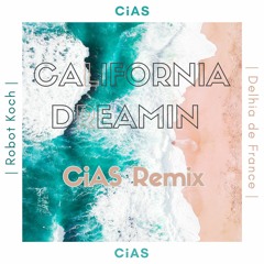 Robot Koch Feat. Delhia De France - California Dreamin (CiAS Remix)